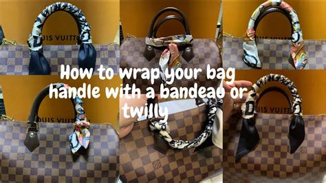 louis vuitton handle twilly|7 WAYS TO WRAP YOUR BAG'S TOP HANDLE WITH A .